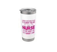 It Is What You Are I Am A Nurse Funny Nursing Nurses Vaso térmico de acero inoxidable de doble pared