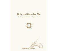 It is written by me: Nothing is written until you write it