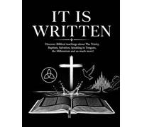 IT IS WRITTEN: Discover Biblical teachings about The Trinity, Baptism, Salvation, Speaking in Tongues, the Millennium and so much more!