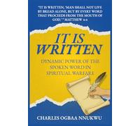 IT IS WRITTEN: DYNAMIC POWER OF THE SPOKEN WORD IN SPIRITUAL WARFARE