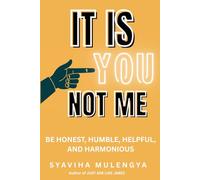 IT IS YOU, NOT ME: Be Honest, Humble , Helpful and Harmonious