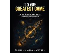 It is Your Greatest Game: Why Dominoes Fall: Random Quotes (Volume 6)