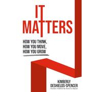 It Matters: How You Think, How You Move, How You Grow