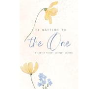 It Matters to the One: A Foster Parent’s Journey Journal