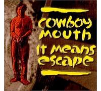 It Means Escape by Cowboy Mouth (1999-05-03)