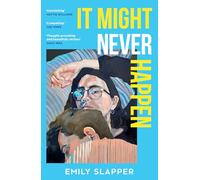 It Might Never Happen: A brand-new captivating and lyrical literary love story for 2026 from the author of Everyone I Know is Dying