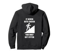 It Never Gets Easier, You Only Get Fitter Sudadera con Capucha