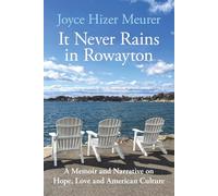 It Never Rains in Rowayton: A Memoir and Narrative on Hope, Love and American Culture