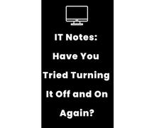 IT Notes: Have You Tried Turning It Off and On Again? | Funny Gag Notebook for IT Professionals, Tech Support & Sysadmins (Lined Journal)|Funny ... Gift, Office & Secret Santa Gift for Coworker