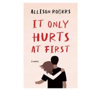 It Only Hurts at First