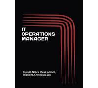 IT OPERATIONS MANAGER: Journal, Notes, Ideas, Actions, Priorities, Checklists, Log | Tool for Daily Goal Setting Tracker | Time Management | ... Journal Office Book Gifts for Meetings