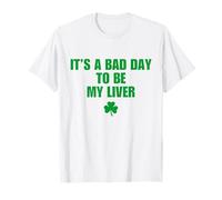 It’s A Bad Day To Be My Liver Funny St Patricks Day Drinking Camiseta