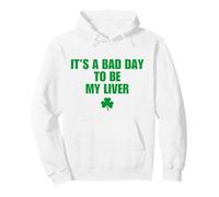 It’s A Bad Day To Be My Liver Funny St Patricks Day Drinking Sudadera con Capucha