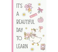 It’s a Beautiful Day to Learn - Cute Goose & Pencil Bow Journal: 100 Lined Pages | 6x9 School Notebook | Teacher or Student Gift | Pastel Aesthetic