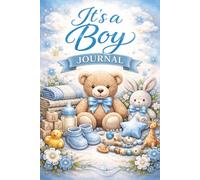 It’s a Boy Journal Notebook: 200 Lined Blank Pages | 6 x 9 Inch Baby Boy Memory & Keepsake | 100 Inspirational Quotes for Moms, Milestones & Letters (Play & Learn Series Activity Books)