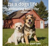 It"s a dog life colouring book for children (It"s a dogs life colouring book for children)