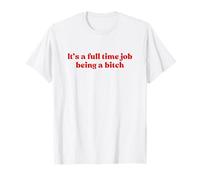 It’s A Full Time Job Being A Bitch Y2k Aesthetic Iconic Camiseta