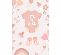 It’s a Girl: Baby Memory Book for Girls | Pink-Themed Pregnancy and First Year Journal with Milestones, Prompts & Photo Spaces (Full-Color Keepsake)