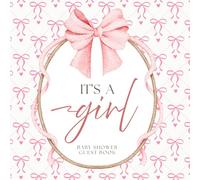 It’s a Girl Baby Shower Guest Book: Keepsake Memory Journal with Space for Names, Advice for Parents, Wishes for Baby's Future, Gift Log | Pink Coquette Bow-Themed