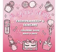 It`s a Girl`s World-Girly Things Bold and Easy Coloring Book Relaxation-Coloring Book for Adults and Teens Featuring Cute Cozy ... Featuring Relaxing Items and Cute Things