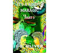 IT’S A KIND OF MARAGIC: Part 3 (IT'S A KIND OF MARAGIC - FOUR BOOK ARC SERIES)