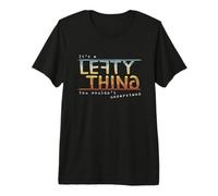 It’s A Lefty Thing Retro Zurdo Apreciación Broma Divertida Camiseta Premium