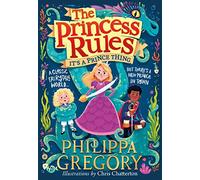 It’s a Prince Thing: A Fun Adventure for Kids Aged 6 and Up Who Love Magic and Dragons (The Princess Rules)