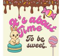 It’s About Time to Be Sweet: A Cute Kawaii Coloring Book with Adorable Animals and Delicious Desserts