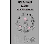 It’s Accrual World! Be Audit You Can!: Funny A5 Notebook for Accountants, Auditors, and Finance Students | Perfect Office, Coworker, or CPA Gift | 120 Lined Pages | 5.5” x 8.5”
