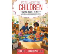 It’s All About The Children: Funding A High-Quality Early Childhood Education System