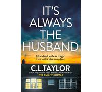 It’s Always the Husband: The brand new nail-shredding psychological thriller for 2025 from the million copy and Sunday Times bestselling author of The Guilty Couple