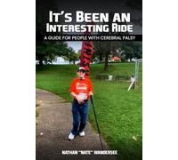 It’s Been an Interesting Ride: A Guide for People with Cerebral Palsy