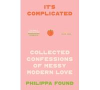 It’s Complicated: The new book from the viral sensation Instagram account Lockdown Love Stories: anonymous confessions navigating romance, heartbreak, friendships and sex