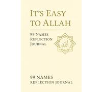 It`s easy for Allah: A Spiritual intention inspired by the 99 names of Allah