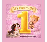 It’s Fun to be 1: A Sweet Story for One-Year-Olds