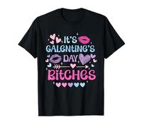 It’s Galentine’s Day Bitches Funny Valentine Girls Night out Camiseta