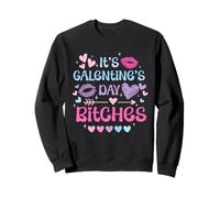 It’s Galentine’s Day Bitches Funny Valentine Girls Night out Sudadera