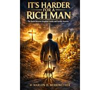 It’s Harder for a Rich Man: The Battle Between Kingdom Loyalty and Earthly Security