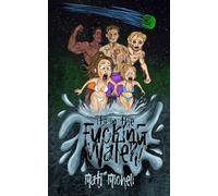 It’s in the Fucking Water! (Matt Micheli Books)