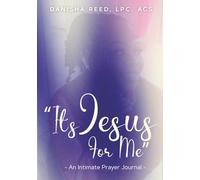 It’s Jesus For Me!: An Intimate prayer Journal