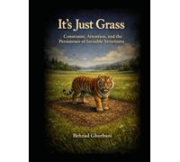 It’s Just Grass: Constraint, Attention, and the Persistence of Invisible Structures (Recursive Realism)