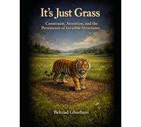 It’s Just Grass: Constraint, Attention, and the Persistence of Invisible Structures (Recursive Realism)
