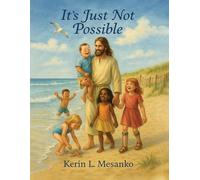 It’s Just Not Possible