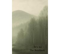 It´s me - The Notebook: Notebook, Journal, Writing notebook, Lined notebook, Hardcover notebook, Planner