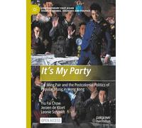 It’s My Party: Tat Ming Pair and the Postcolonial Politics of Popular Music in Hong Kong (Contemporary East Asian Visual Cultures, Societies and Politics)