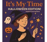 It’s My Time - Halloween Edition: Un coloriage girly et relaxant pour célébrer Halloween (It’s My Time - Collection Coloriage Feel Good)
