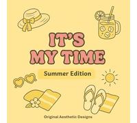 It’s My Time - Summer Edition: Coloriage détente & style Spécial vacances (It’s My Time - Collection Coloriage Feel Good)