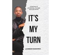 It’s My Turn: A Journey of Wholeness, Courage, and Self-Worth