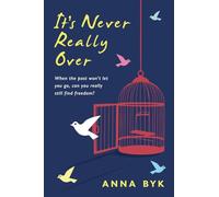 It’s Never Really Over: Five women, five stories, five reasons why it's never really over
