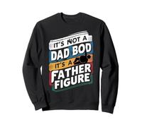 It’s Not a Dad Bod, It’s a Father Figure - Funny Retro Sudadera